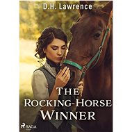 The Rocking-Horse Winner - D.H. Lawrence