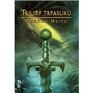 Triumf trpaslíků - Markus Heitz