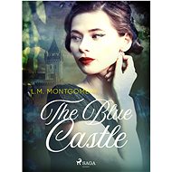 The Blue Castle - L. M. Montgomery