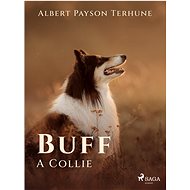 Buff: A Collie - Albert Payson Terhune