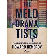 The Melodramatists - Howard Nemerov