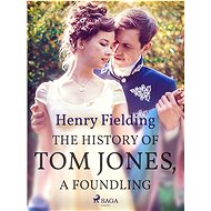 The History of Tom Jones, A Foundling - Henry Fielding