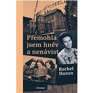 Přemohla jsem hněv a nenávist - Rachel Hanan