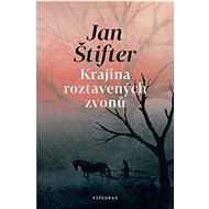 Krajina roztavených zvonů - Jan Štifter