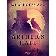 Arthur’s Hall - E.T.A. Hoffmann