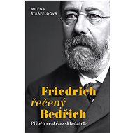 Friedrich řečený Bedřich - Milena Štráfeldová