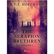 The Serapion Brethren Volume 1 - E.T.A. Hoffmann