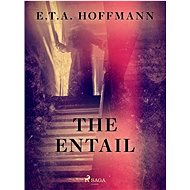 The Entail - E.T.A. Hoffmann