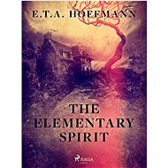 The Elementary Spirit - E.T.A. Hoffmann