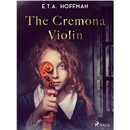 The Cremona Violin - E.T.A. Hoffmann