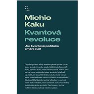 Kvantová revoluce - Michio Kaku