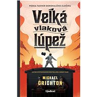 Veľká vlaková lúpež - Michael Crichton