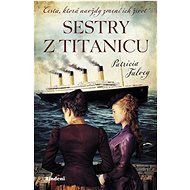 Sestry z Titanicu - Patricia Falvey