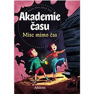 Akademie času: Mise mimo čas - Stefanie Hasse
