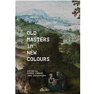 Old Masters in New Colours - Patrik Farkaš