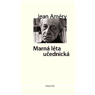 Marná léta učednická - Jean Améry