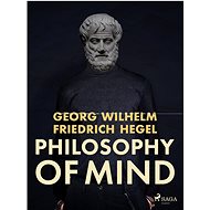 Philosophy of Mind - Georg Wilhelm Friedrich Hegel
