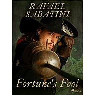Fortune's Fool - Rafael Sabatini