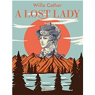 A Lost Lady - Willa Cather