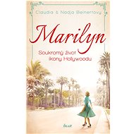 MARILYN. Soukromý život ikony Hollywoodu - Nadja Beinert