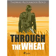 Through the Wheat - Thomas Alexander Boyd
