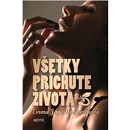 Všetky príchute života - Emma Jane Unsworthová