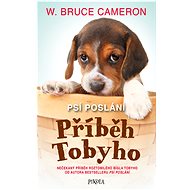 Psí poslání: Příběh Tobyho - W. Bruce Cameron