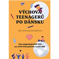 Výchova teenagerů po dánsku  - Iben Dissing Sandahl