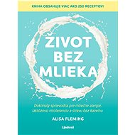 Život bez mlieka  - Alisa Fleming