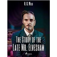 The Story of the Late Mr. Elvesham - H. G. Wells