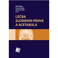 Léčba zlomenin pánve a acetabula - Valér Džupa