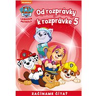 Od rozprávky k rozprávke – Labková patrola 5 - Collective  Multiple authors