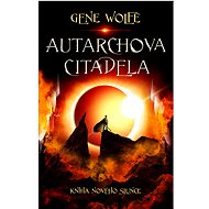 Autarchova citadela - Gene Wolfe