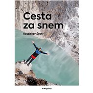Cesta za snem - Rostislav Šustr