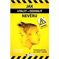 Jak utajit / odhalit nevěru - Evženie Zavilá