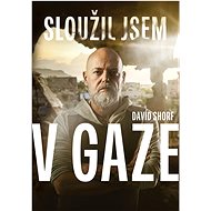 Sloužil jsem v Gaze  - David Shorf