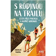 S rodinou na trailu - Mgr. MUDr. Jaroslav Maršík