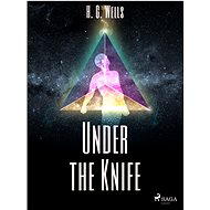Under the Knife - H. G. Wells