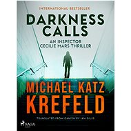 Darkness Calls: An Inspector Cecilie Mars Thriller - Michael Katz Krefeld