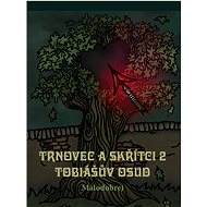 Trnovec a skřítci 2 – Tobiášův osud - Málodobrej