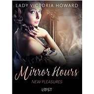 Mirror Hours: New Pleasures - a Time Travel Romance - Lady Victoria Howard