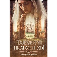 Tajemství hradních zdí - Anna Beatrix Bártová