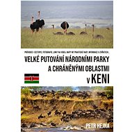 Velké putování národními parky a chráněnými oblastmi v Keni - Petr Hejna Sr.