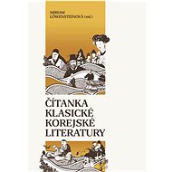 Čítanka klasické korejské literatury - Miriam Löwensteinová