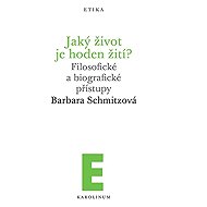 Jaký život je hoden žití? - Barbara Schmitz