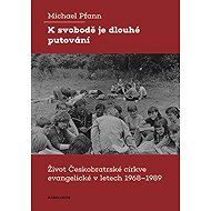 K svobodě je dlouhé putování - Michael Pfann