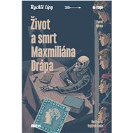Život a smrt Maxmiliána Drápa - Jaroslav Foglar