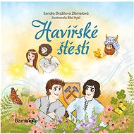 Happiness of Havir - Dražilová Sandra Zlámalová
