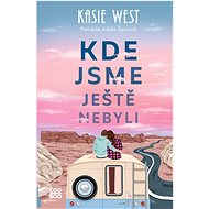 Kde jsme ještě nebyli - Kasie Westová
