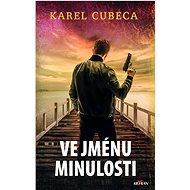 Ve jménu minulosti - Karel Kostka Cubeca